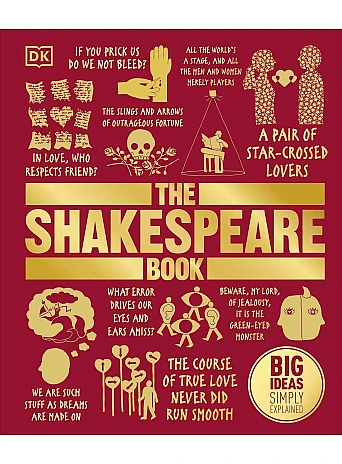The Shakespeare Book. Big Ideas Simply Explained