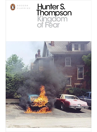 Kingdom of Fear. Hunter S Thompson