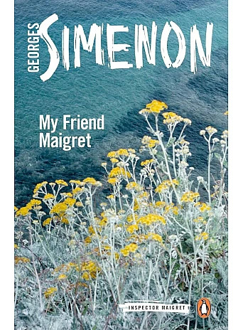 My Friend Maigret. Georges Simenon