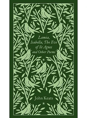 Lamia, Isabella, The Eve of St Agnes and Other Poems. John Keats