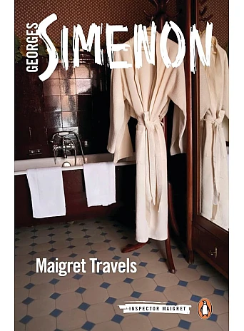 Maigret Travels. Georges Simenon
