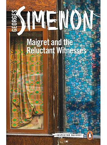 Maigret and the Reluctant Witnesses. Georges Simenon