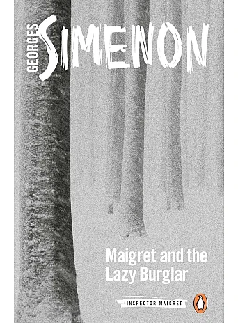 Maigret and the Lazy Burglar. Georges Simenon