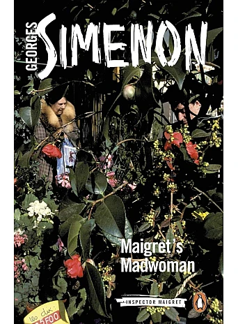 Maigret's Madwoman. Georges Simenon