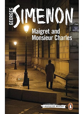 Maigret and Monsieur Charles. Georges Simenon