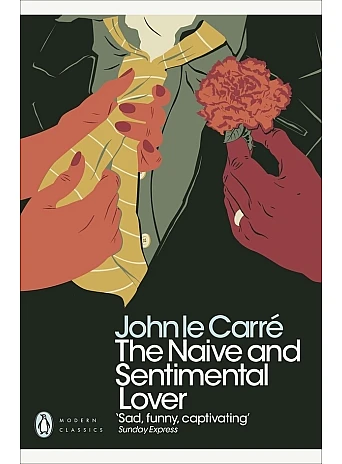 The Naive and Sentimental Lover. John le Carre