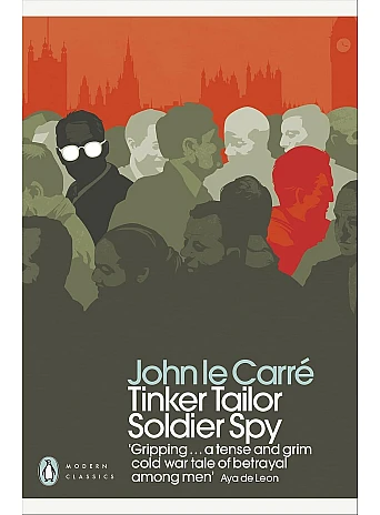 Tinker Tailor Soldier Spy. John le Carre