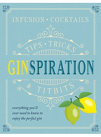 Ginspiration : Infusions, Cocktails