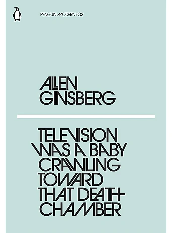 Television Was a Baby Crawling Towards That Death Chamber. A. Ginsberg