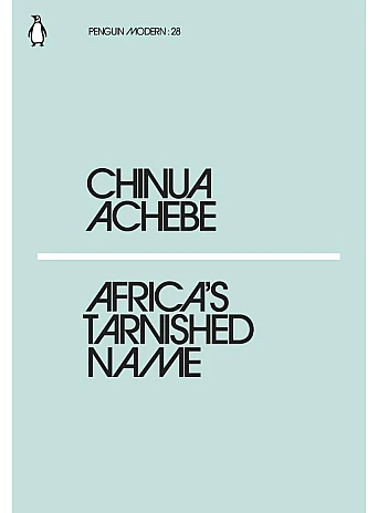 Africa's Tarnished Name. Chinua Achebe
