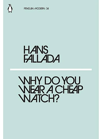 Why Do You Wear a Cheap Watch? H. Fallada