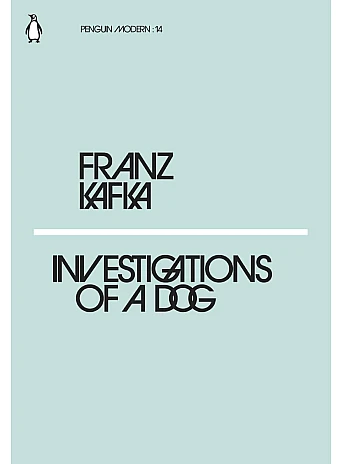 Investigations of a Dog. F. Kafka