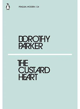 The Custard Heart. Dorothy Parker
