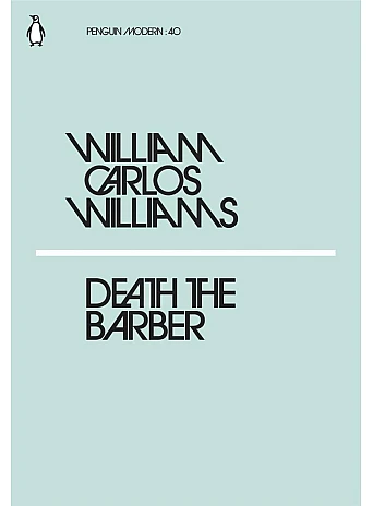 Death the Barber. W.C.Williams