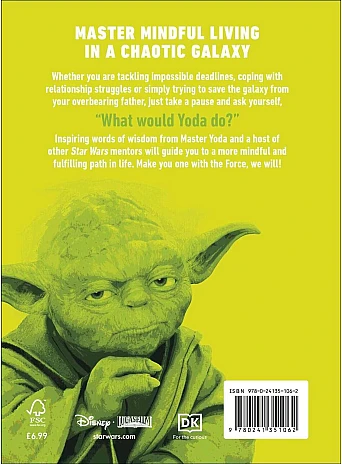 Star Wars Be More Yoda. Mindful Thinking from a Galaxy Far Far Away