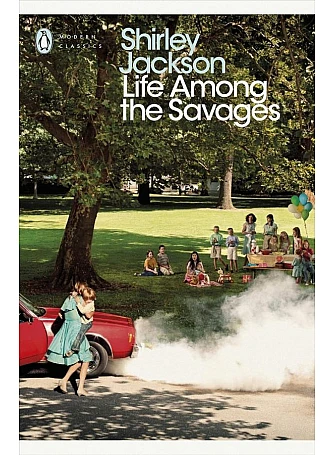 Life Among the Savages. Shirley Jackson Life Among the Savages. Shirley Jackson