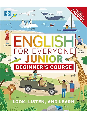 English for Everyone Junior Beginner's Course. Look, Listen and Learn