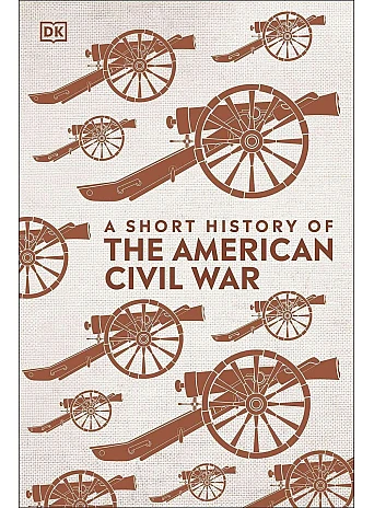 A Short History of The American Civil War