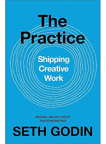 The Practice. Shipping creative work