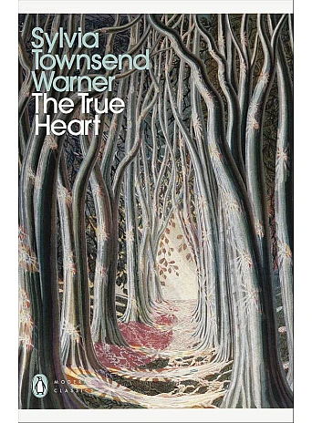 The True Heart. Sylvia Townsend Warner
