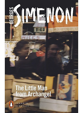 The Little Man from Archangel. Georges Simenon