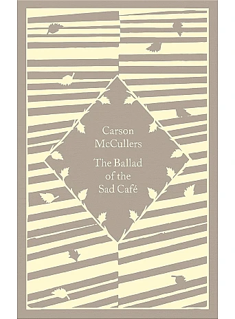 The Ballad of the Sad Cafe. Carson McCullers