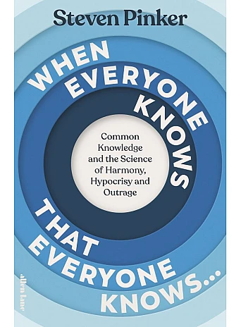 When Everyone Knows That Everyone Knows... Steven Pinker