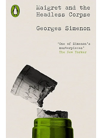 Maigret and the Headless Corpse. Georges Simenon
