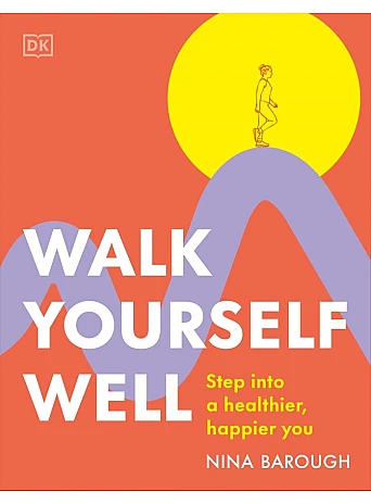 Walk Yourself Well. Nina Barough