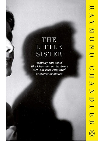 The Little Sister. Raymond Chandler