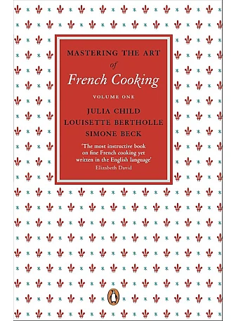 Mastering the Art of French Cooking. Vol. 1