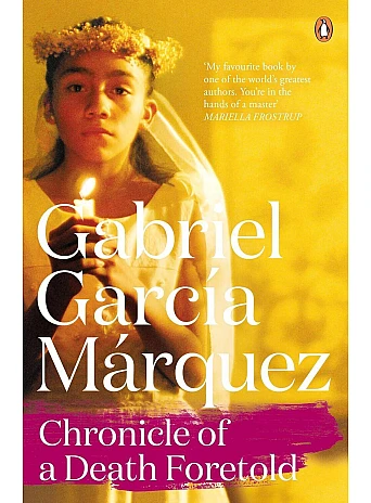 Chronicle of a Death Foretold. Gabriel Garcia Marquez