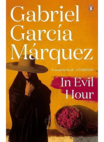 In Evil Hour. Gabriel Garcia Marquez