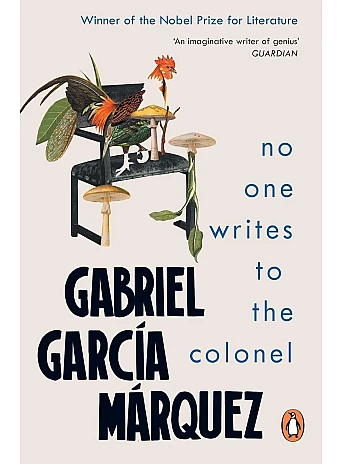 No One Writes to the Colonel. Gabriel García Márquez