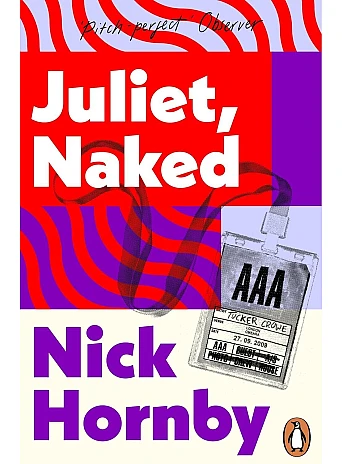 Juliet, Naked. Nick Hornby