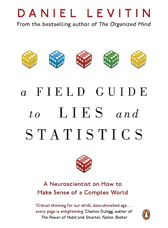 A Field Guide to Lies and Statistics