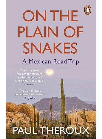 On the Plain of Snakes. Paul Theroux