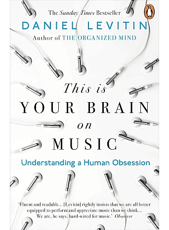 This is Your Brain on Music. Daniel J. Levitin