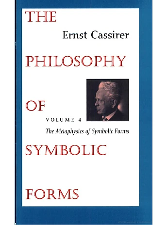 The Philosophy of Symbolic Forms: Volume 4