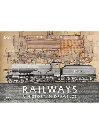 Railways . A History in Drawings