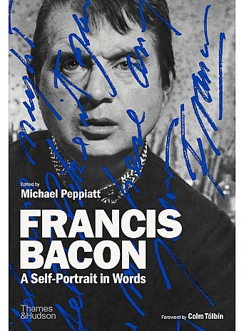 Francis Bacon: A Self-Portrait in Words