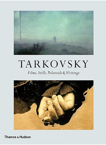 Tarkovsky . Films, Stills, Polaroids and Writings