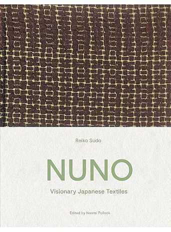 NUNO : Visionary Japanese Textiles 