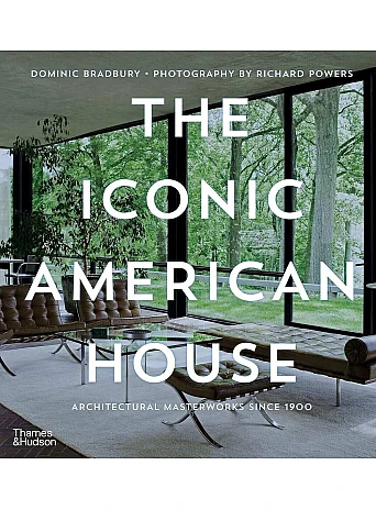 The Iconic American House . Architectural Masterworks since 1900