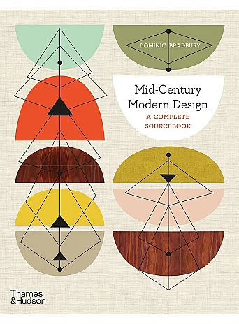 Mid-Century Modern Design . A Complete Sourcebook