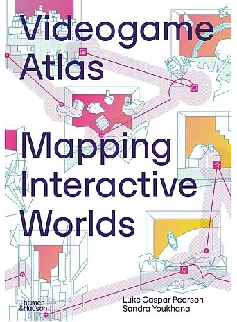 Videogame Atlas : Mapping Interactive Worlds Videogame Atlas : Mapping Interactive Worlds