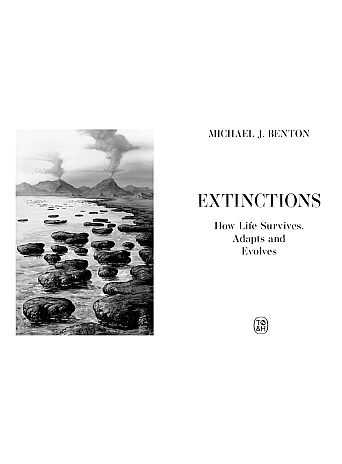 Extinctions. How Life Survives, Adapts and Evolves