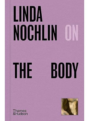 Linda Nochlin on the Body