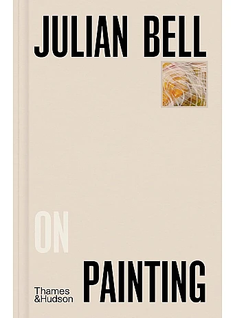 Julian Bell on Painting