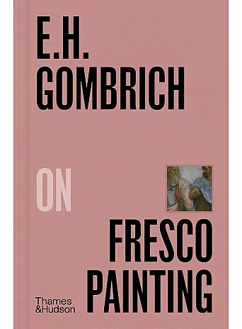 E. H. Gombrich on Fresco Painting